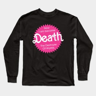 Pinkheimer Now I Am Become Death The Destroyer Of Worlds Long Sleeve T-Shirt